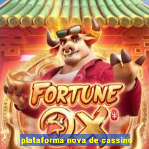 plataforma nova de cassino